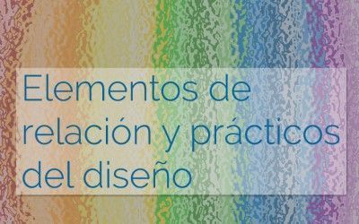 Elementos de relación y elementos prácticos del diseño