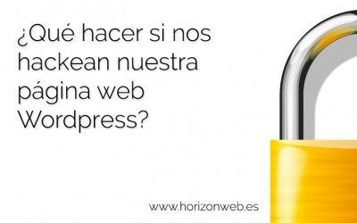 ¿Qué hacer si nos hackean una página web realizada con WordPress?