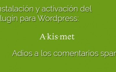 Instalar, activar y configurar el plugin Akismet de WordPress para los cometarios spam del blog