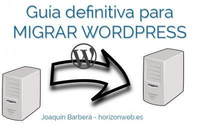 Migrar wordpress: Guía definitiva para saber cómo migrar wordpress de servidor