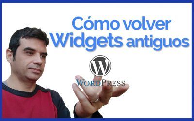 Cómo recuperar los Widgets Antiguos / Clásicos en WordPress (Incluye VÍDEO) | Desactivar editor de bloque en Widgets