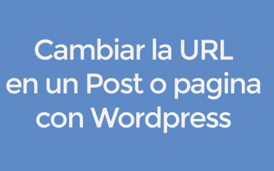 Cómo modificar la URL de una página o post con WordPress